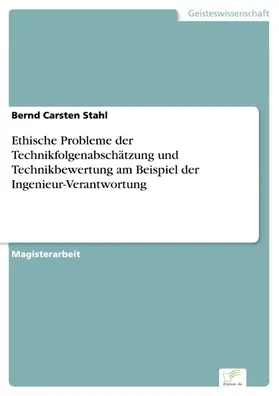 Stahl |  Ethische Probleme der Technikfolgenabschätzung und Technikbewertung am Beispiel der Ingenieur-Verantwortung | eBook | Sack Fachmedien