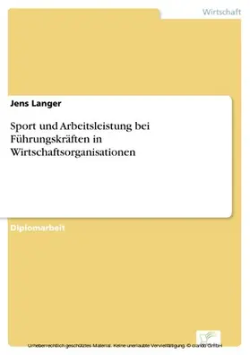 Langer |  Sport und Arbeitsleistung bei Führungskräften in Wirtschaftsorganisationen | eBook | Sack Fachmedien