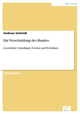 Schmidt |  Die Verschuldung des Bundes | eBook | Sack Fachmedien