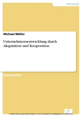 Müller |  Unternehmensentwicklung durch Akquisition und Kooperation | eBook | Sack Fachmedien