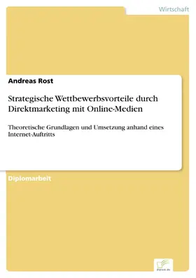 Rost |  Strategische Wettbewerbsvorteile durch Direktmarketing mit Online-Medien | eBook | Sack Fachmedien