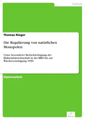 Rieger |  Die Regulierung von natürlichen Monopolen | eBook | Sack Fachmedien