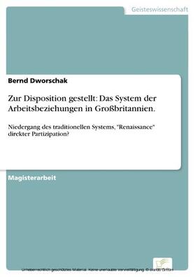 Dworschak |  Zur Disposition gestellt: Das System der Arbeitsbeziehungen in Großbritannien. | eBook | Sack Fachmedien