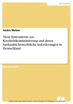 Melzer |  Neue Instrumente zur Kreditrisikominimierung und deren bankaufsichtsrechtliche Anforderungen in Deutschland | eBook | Sack Fachmedien