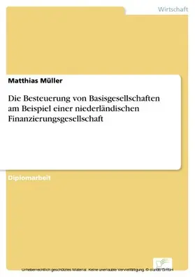 Müller |  Die Besteuerung von Basisgesellschaften am Beispiel einer niederländischen Finanzierungsgesellschaft | eBook | Sack Fachmedien