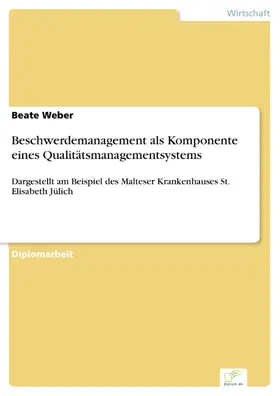 Weber |  Beschwerdemanagement als Komponente eines Qualitätsmanagementsystems | eBook | Sack Fachmedien