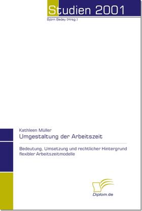 Müller |  Umgestaltung der Arbeitszeit | Buch |  Sack Fachmedien