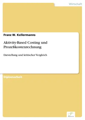 Kellermanns |  Aktivity-Based Costing und Prozeßkostenrechnung | eBook | Sack Fachmedien