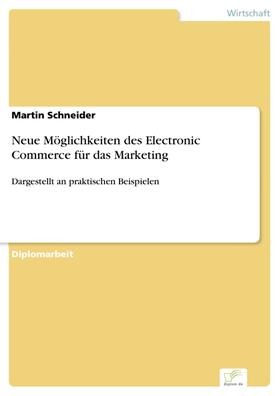 Schneider |  Neue Möglichkeiten des Electronic Commerce für das Marketing | eBook | Sack Fachmedien