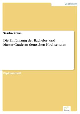 Kraus |  Die Einführung der Bachelor- und Master-Grade an deutschen Hochschulen | eBook | Sack Fachmedien