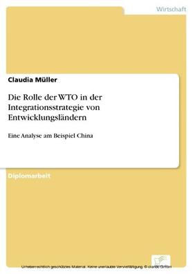 Müller |  Die Rolle der WTO in der Integrationsstrategie von Entwicklungsländern | eBook | Sack Fachmedien