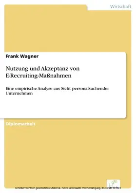 Wagner |  Nutzung und Akzeptanz von E-Recruiting-Maßnahmen | eBook | Sack Fachmedien