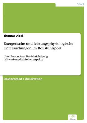 Abel |  Energetische und leistungsphysiologische Untersuchungen im Rollstuhlsport | eBook | Sack Fachmedien