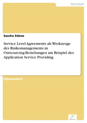 Stürze |  Service Level Agreements als Werkzeuge des Risikomanagements in Outsourcing-Beziehungen am Beispiel des Application Service Providing | eBook | Sack Fachmedien