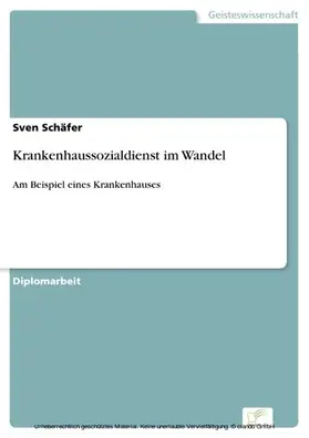 Schäfer |  Krankenhaussozialdienst im Wandel | eBook | Sack Fachmedien