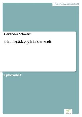 Schwarz |  Erlebnispädagogik in der Stadt | eBook | Sack Fachmedien
