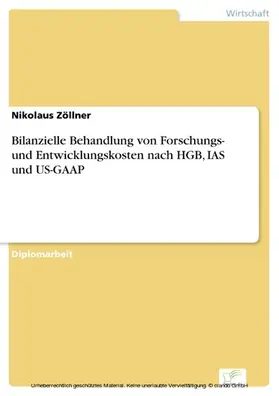 Zöllner |  Bilanzielle Behandlung von Forschungs- und Entwicklungskosten nach HGB, IAS und US-GAAP | eBook | Sack Fachmedien