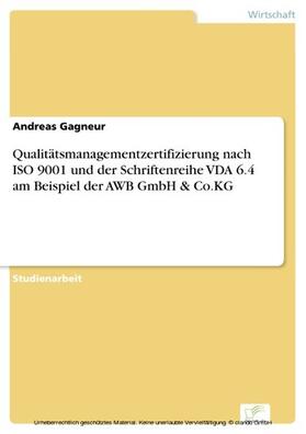 Gagneur |  Qualitätsmanagementzertifizierung nach ISO 9001 und der Schriftenreihe VDA 6.4 am Beispiel der AWB GmbH & Co.KG | eBook | Sack Fachmedien