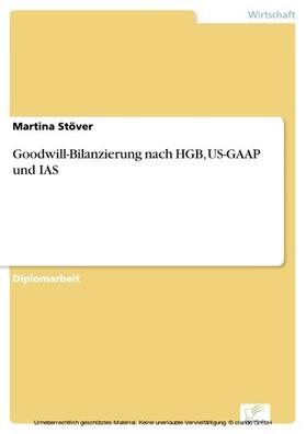 Stöver |  Goodwill-Bilanzierung nach HGB, US-GAAP und IAS | eBook | Sack Fachmedien