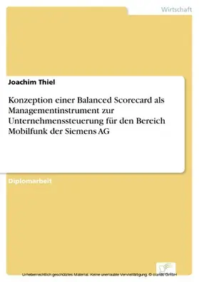 Thiel |  Konzeption einer Balanced Scorecard als Managementinstrument zur Unternehmenssteuerung für den Bereich Mobilfunk der Siemens AG | eBook | Sack Fachmedien