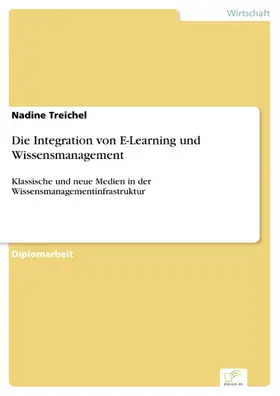 Treichel |  Die Integration von E-Learning und Wissensmanagement | eBook | Sack Fachmedien