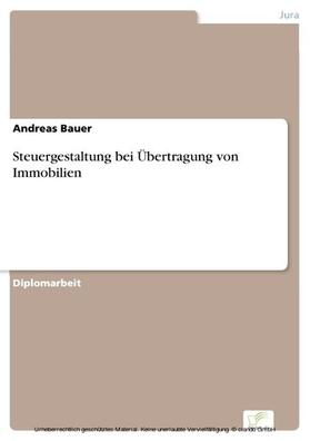 Bauer |  Steuergestaltung bei Übertragung von Immobilien | eBook | Sack Fachmedien