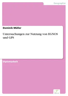 Müller |  Untersuchungen zur Nutzung von EGNOS und GPS | eBook | Sack Fachmedien