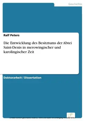 Peters | Die Entwicklung des Besitztums der Abtei Saint-Denis in merowingischer und karolingischer Zeit | E-Book | sack.de