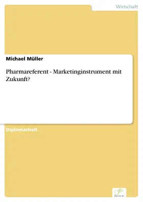 Müller |  Pharmareferent - Marketinginstrument mit Zukunft? | eBook | Sack Fachmedien