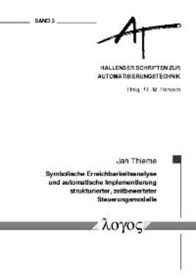 Thieme |  Symbolische Erreichbarkeitsanalyse und automatische Implementierung strukturierter, zeitbewerteter Steuerungsmodelle | Buch |  Sack Fachmedien