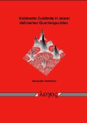 Holleitner |  Kohärente Zustände in lateral definierten Quantenpunkten | Buch |  Sack Fachmedien