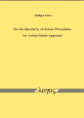 Flach |  On the specificity of action perception: An action-based approach | Buch |  Sack Fachmedien