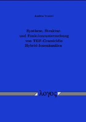 Vescovi |  Synthese, Struktur- und Funktionsuntersuchung von THF-Gramicidin Hybrid-Ionenkanälen | Buch |  Sack Fachmedien