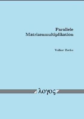 r Zerbe |  Parallele Matrizenmultiplikation | Buch |  Sack Fachmedien
