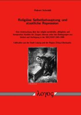 Schmidt |  Religiöse Selbstbehauptung und staatliche Repression. | Buch |  Sack Fachmedien