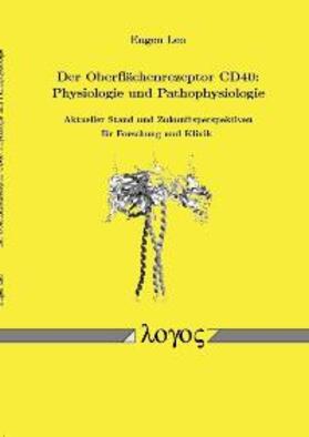 Leo |  Der Oberflächenrezeptor CD40: Physiologie und Pathophysiologie | Buch |  Sack Fachmedien