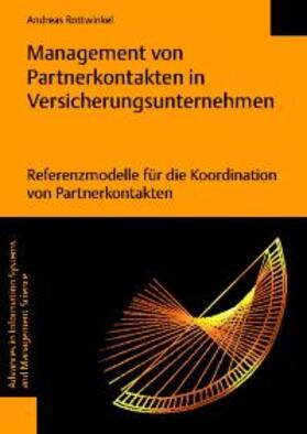 Rottwinkel |  Management von Partnerkontakten in Versicherungsunternehmen: Referenzmodelle für die Koordination von Partnerkontakten | Buch |  Sack Fachmedien