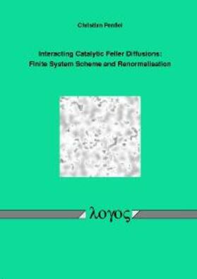 Penßel |  Interacting Catalytic Feller Diffusions: Finite System Scheme and Renormalisation | Buch |  Sack Fachmedien