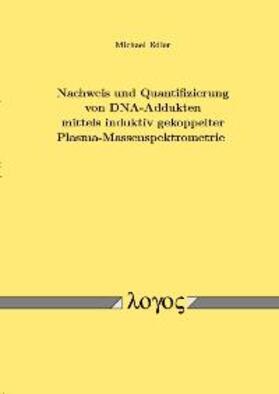 Edler |  Nachweis und Quantifizierung von DNA-Addukten mittels induktiv gekoppelter Plasma-Massenspektrometrie | Buch |  Sack Fachmedien