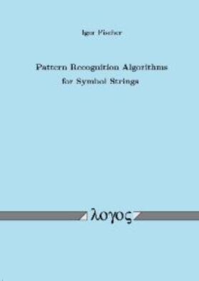 Fischer |  Pattern Recognition Algorithms for Symbol Strings | Buch |  Sack Fachmedien