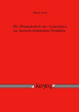 Kent |  Die Finanzhoheit der Gemeinden im deutsch-türkischen Vergleich | Buch |  Sack Fachmedien