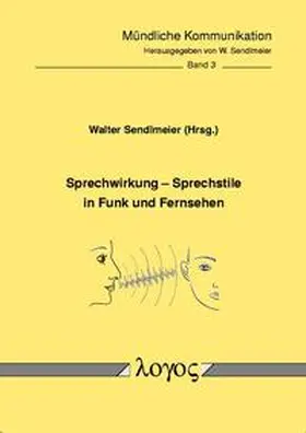 Sendlmeier |  Sprechwirkung - Sprechstile in Funk und Fernsehen | Buch |  Sack Fachmedien