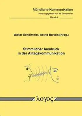 Bartels / Sendlmeier |  Stimmlicher Ausdruck in der Alltagskommunikation | Buch |  Sack Fachmedien