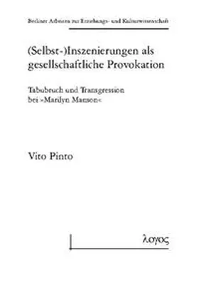 Pinto |  (Selbst-) Inszenierungen als gesellschaftliche Provokation: Tabubruch und Transgression bei "Marilyn Manson" | Buch |  Sack Fachmedien