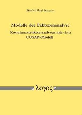 Kasper |  Modelle der Faktorenanalyse Kovarianzstrukturanalysen mit dem COSAN-Modell | Buch |  Sack Fachmedien