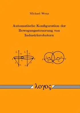 Wenz |  Automatische Konfiguration der Bewegungssteuerung von Industrierobotern | Buch |  Sack Fachmedien