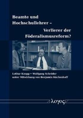 Schröder / Knopp |  Beamte und Hochschullehrer -- Verlierer der Föderalismusreform? | Buch |  Sack Fachmedien