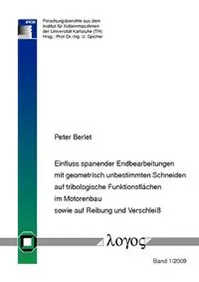 Berlet |  Einfluss spanender Endbearbeitungen mit geometrisch unbestimmten Schneiden auf tribologische Funktionsflächen im Motorenbau sowie auf Reibung und Verschleiß | Buch |  Sack Fachmedien