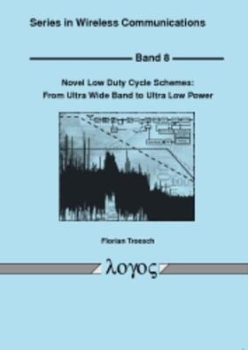 Troesch |  Novel Low Duty Cycle Schemes: From Ultra Wide Band to Ultra Low Power | Buch |  Sack Fachmedien