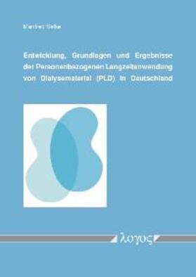 Selke |  Entwicklung, Grundlagen und Ergebnisse der Personenbezogenen Langzeitanwendung von Dialysematerial (PLD) in Deutschland | Buch |  Sack Fachmedien